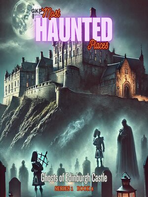 cover image of Ghosts of Edinburgh Castle